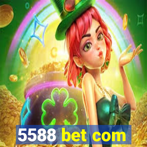 5588 bet com